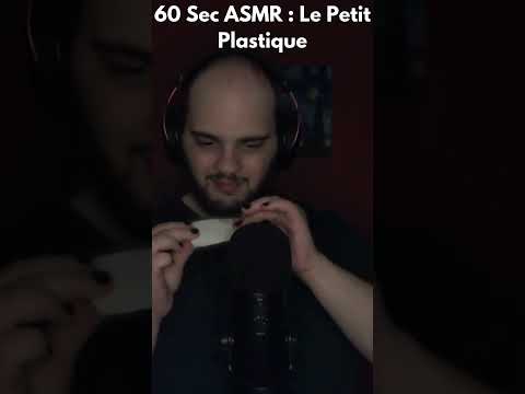 60 sec ASMR : Le Petit Plastique