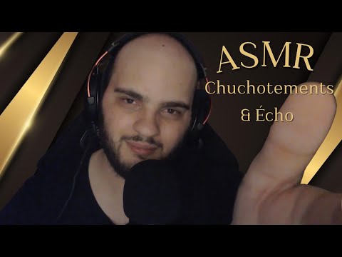 ASMR FR : Chuchotements et Echo puissant