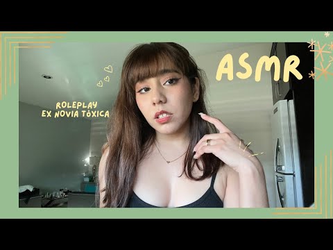 ASMR - QUIERES VOLVER CON TU EX TÓXICA/ ROLEPLAY