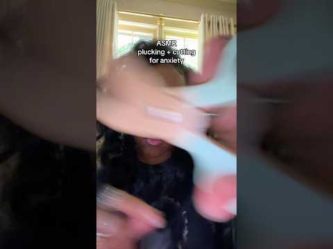 ASMR relaxing plucking and cutting for anxiety #asmr