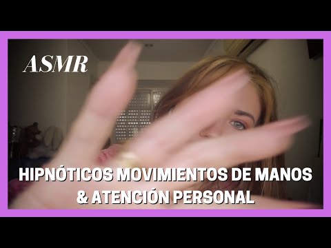 ASMR Movimientos de manos y atención personal ✋NON STOP🤚