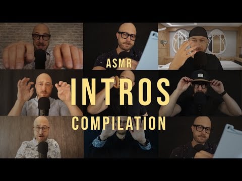 Toutes mes INTROS ASMR dans une vidéo (compilation)