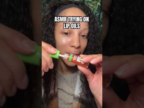 ASMR TRYING ON LIP OILS #asmr