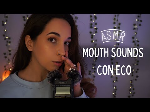 ASMR MOUTH SOUNDS con ECO ✨