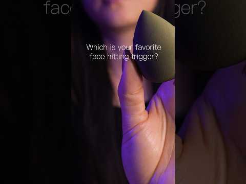 #asmr Which is your favorite face hitting trigger?