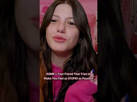 ASMR | Your Friend That Tries to Make You Feel as STUPID as Possible ─♡─ #asmrroleplay #comedyasmr