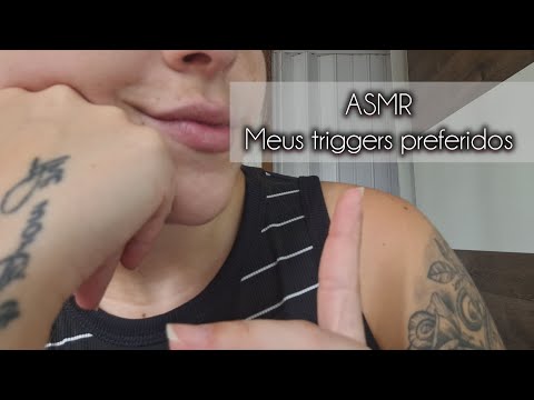 ASMR| Meus triggers preferidos