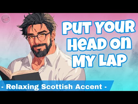 Scottish Boyfriend Reads You A Bedtime Story [Audio Roleplay] [M4A]
