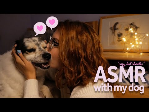 ASMR WITH MY DOG 🐶 | petting her and giving her personal attention (cozy but chaotic)