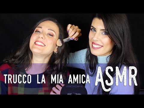 ASMR ita - 💄 TRUCCO la mia AMICA e RILASSO VOI • Il Ritorno (Whispering)