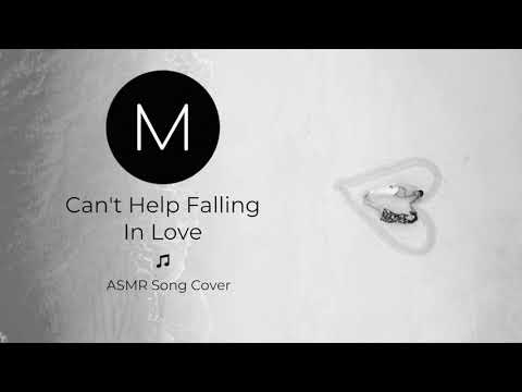 ASMR Song Covers: Can’t Help Falling in Love [Elvis Presley], [Soft Singing], [Sleep Aid]
