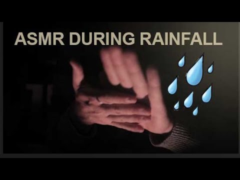 💦ASMR HAND SOUNDS DURING RAINFALL💦