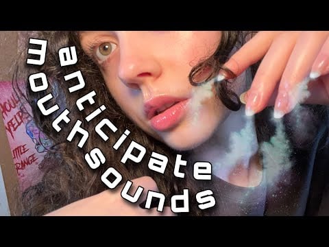 Anticipate This ASMR ⚡️ When Will I Make Mouth Sounds? ⚡️