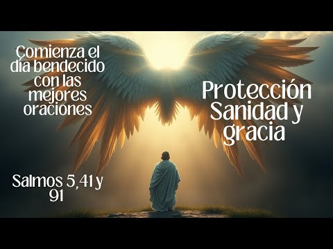 PROTECCIÓN SANIDAD Y FUERZA Salmo 5, 41 y 91 AMANECE BAJO LA SOMBRA DE DIOS