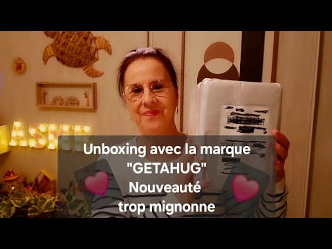 ASMR français, unboxing NOUVEAUTÉ avec la marque "GETAHUG", peluches faites à la main et articulées.