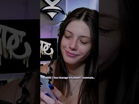 ASMR | Your Average VALORANT Teammate.. ─♡─ #asmr #valorantmeme  #comedyasmr