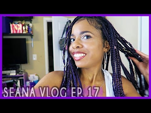 JUST GOT BOX BRAIDS! ⎜SEANA VLOG Ep. 17