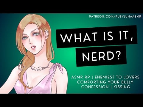 Mean Girl Secretly Likes You [ASMR RP] [Bully] [Reverse Comfort] [Enemies? to Lovers] [Confession]