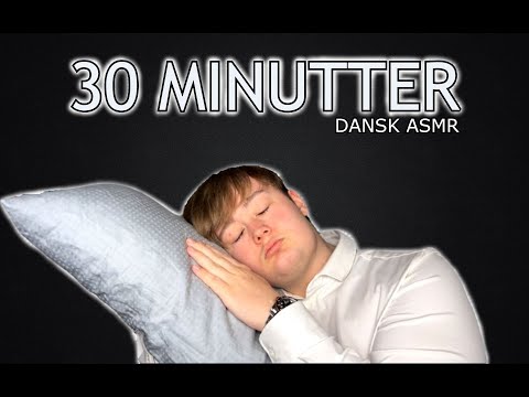(DANSK ASMR) FALD I SØVN PÅ 30 MINUTTER