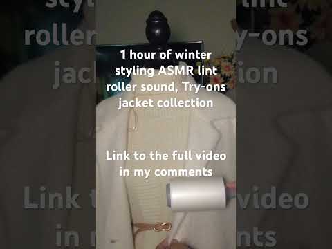 #asmr #winterstyle #tryons #jackets #collection #lintroller #sound #fabric #tingles #styling #foryou