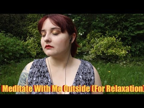 🍃 Meditate With Me Outside (For Relaxation)🍃