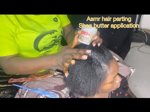 ASMR✨Parting my sisters hair and applying raw shea butter on her scalp with gum cracking.