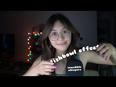 ASMR Fishbowl Effect (Inaudible Whispers)