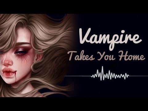 Flirty Vampire Brings You to Her Home (Part 6 to Series) (F4A)