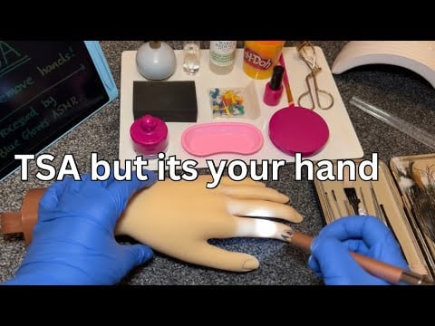 asmr TSA check but its your hand