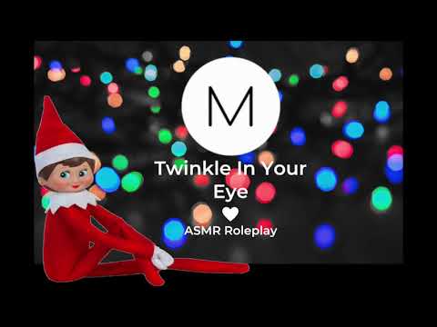ASMR Roleplay: Twinkle In Your Eye [Grumpy Christmas Elf Breaks Into Your House], [F4M], [Silly]