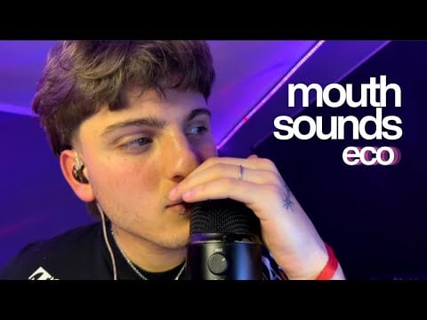 asmr MOUTH SOUNDS con ECO pt3🫡👄