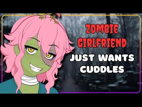 Zombie Girlfriend Comes back for Cuddles [F4A]