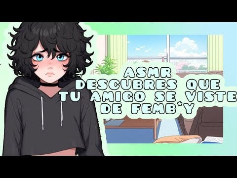  //ASMR// descubres que tú amigo se viste de  femb*y🌸🔥