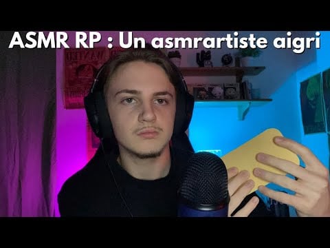 ASMR ROLEPLAY - Un Asmrartiste AIGRI