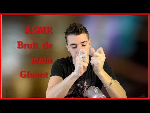 ASMR FRançais : Bruit de main ( Gluant )
