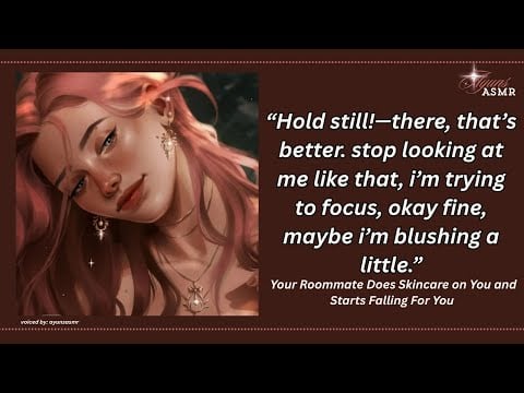 your roommate does skincare on you and starts falling for you [f4m] [confession] [kisses] [adorable]