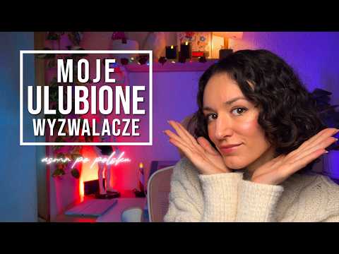 moje ulubione wyzwalacze 🥰❤️ ASMR po polsku