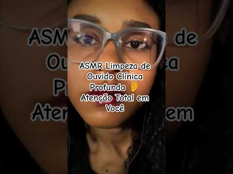 ASMR Limpeza de Ouvido Clínica Profunda 👂 Atenção Total em Você #asmr