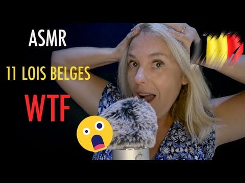 ASMR FR 🚫 11 lois belges WTF encore en vigueur !!! 🇧🇪 (avec bien sûr chuchotement très proche micro)