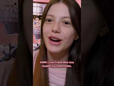 ASMR | Your Friend Who Used ChatGPT For EVERYTHING.. ─♡─ #asmr #asmrroleplay #comedyasmr