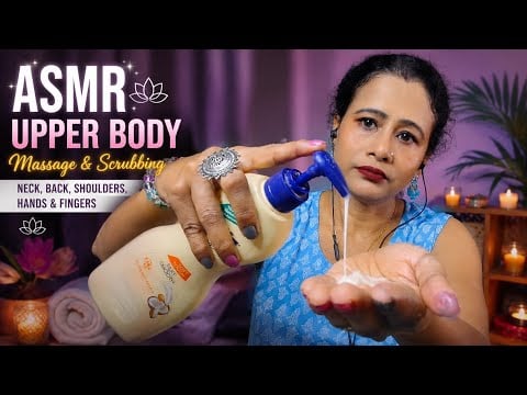 ASMR Upper Body Massage & Scrubbing 🤍 | Neck, Back, Shoulders, Hands & Fingers | Asmr Ghosal