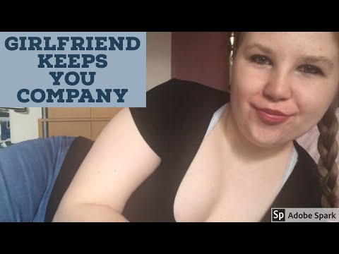 ASMR - Girlfriend Keeps You Company