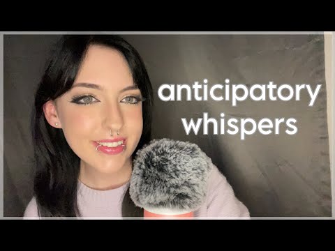 ASMR Anticipatory Whispers ~ mouth sounds, hand sounds, breathy