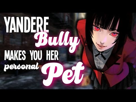 Yandere Bully makes you her personal Pet [Possessive] [Mean & Manipulation] [Jealous] [F4A Roleplay]
