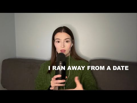 ASMR how I ran away from a date