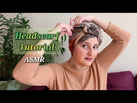 My Journey with Headscarves | ASMR