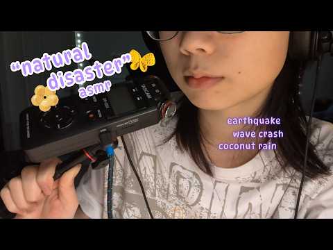 "natural disaster" asmr (earthquake, wave crash, coconut rain)