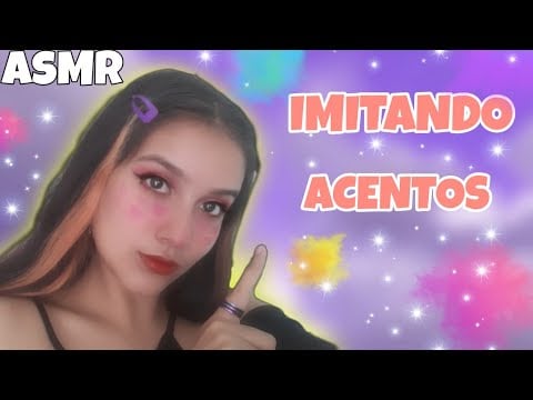 ASMR/ Tratando de imitar acentos❤❤🌟/ Asmr LRM