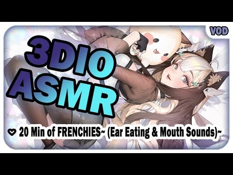 【ASMR / 3DIO】20 Min of FRENCHIES! (Ear Eating & Mouth Sounds) ♡