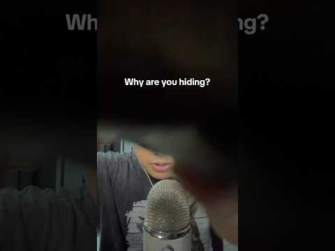 Why are you hiding? #asmr
